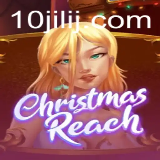 Discover the Magic of ChristmasReach: A Unique Gaming Experience with 10jili