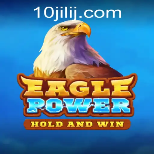EaglePower: The Thrilling World of 10jili Explained