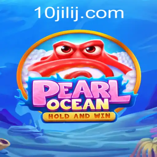 Exploring PearlOcean: A Comprehensive Guide to the Exciting World of 10jili