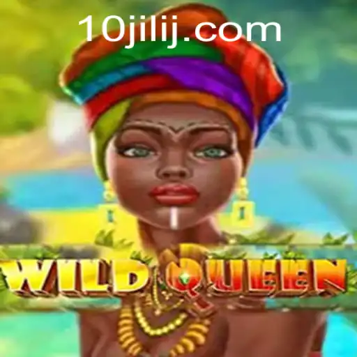 Discover the Thrilling World of WildQueen: A Gaming Experience with 10jili
