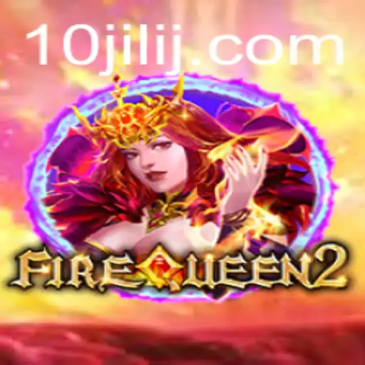 Exploring the Mystical Realm of FireQueen2: A Journey with 10jili