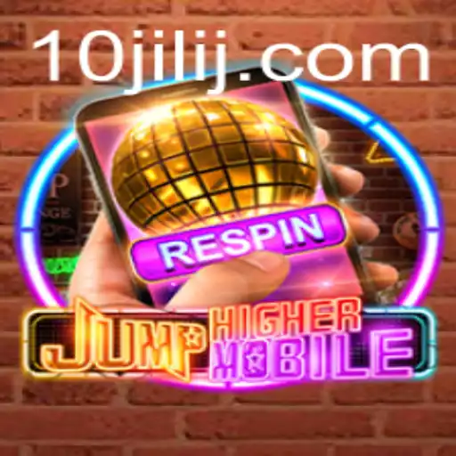 Dive into the World of JumpHigherMobile: A New Gaming Sensation with 10jili