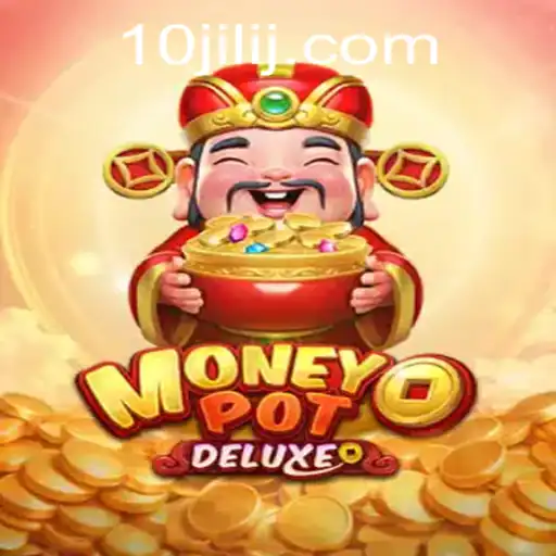 Discovering MoneyPotDELUXE and the Exciting 10jili Feature